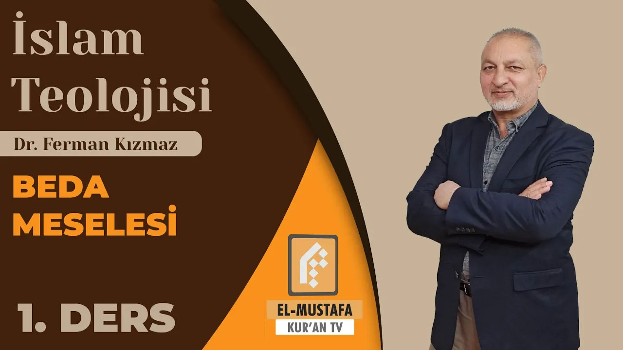 İSLAM TEOLOJİSİ 10 | BEDA MESELESİ