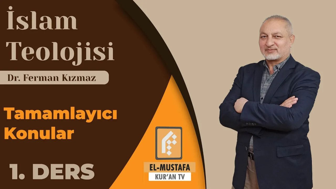 İSLAM TEOLOJİSİ 16 | TAMAMLAYICI KONULAR